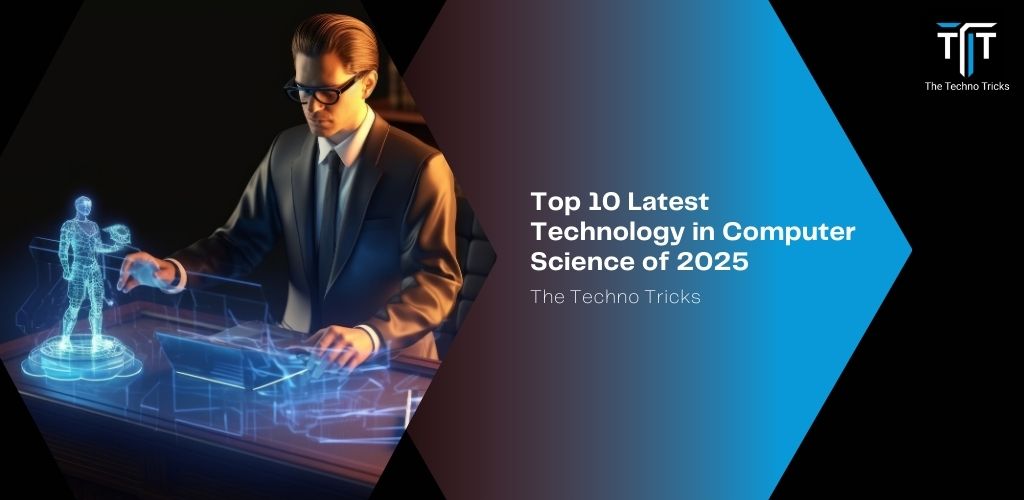 Top 10 Latest Technology in Computer Science